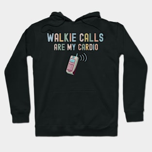 ABA SPED Teacher Coping Skills Walkie Calls Are My Cardio Hoodie